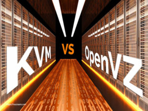 Understanding the Difference Between KVM and OpenVZ