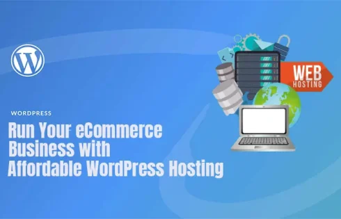 Tips to Run Your eCommerce Business with Affordable WordPress Hosting